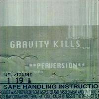 Gravity Kills : Perversion